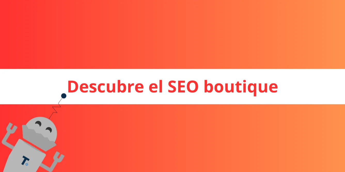 Descubre el SEO Boutique